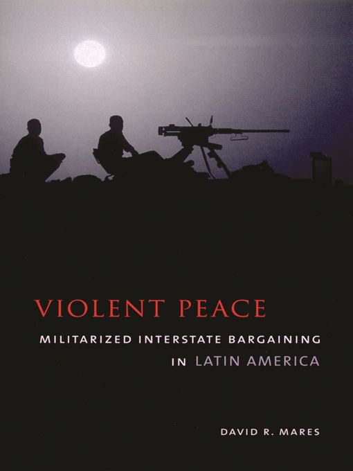Title details for Violent Peace by David R. Mares - Available